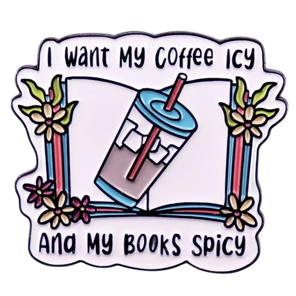 Anstecker mit dem Schriftzug I want my coffee icy and my books spicy, metallischer Pin, bunter Badge mit Buch und Getränk für Kleidung und Rucksack 1