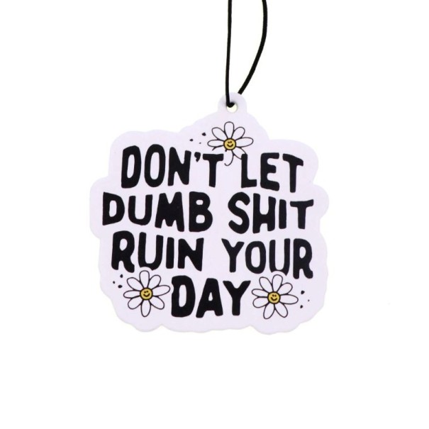 Bilspray med citat "Don’t Let Dumb Shit Ruin Your Day" hängande svartvit dekoration 1