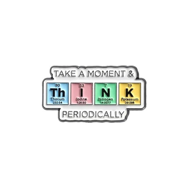 Broche química tabela periódica THINK cca 1,5 x 3 cm emblema multicolorido com inscrição para roupa mochila bolsa acessório 1