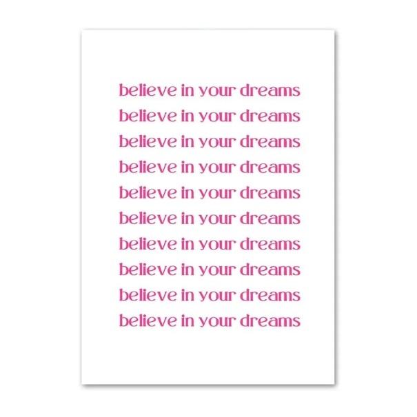 Dekorační plakát na zeď s citátem believe in your dreams 50 x 70 cm tisk na plátno růžový dekor bez rámu nástěnná dekorace 1