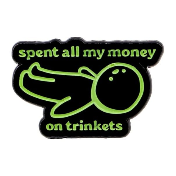 Enamelled Badge Quote Spent All My Money On Trinkets Approx 3.2 x 2.1 cm Metal Brooch Black Green Cartoon Pin Accessory For Backpack 1
