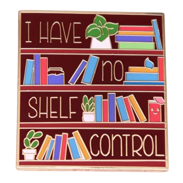 Metalen broche bibliotheek met tekst I Have No Shelf Control metalen pin kleurrijke badge voor kleding rugzak tas bibliotheekmotief 1