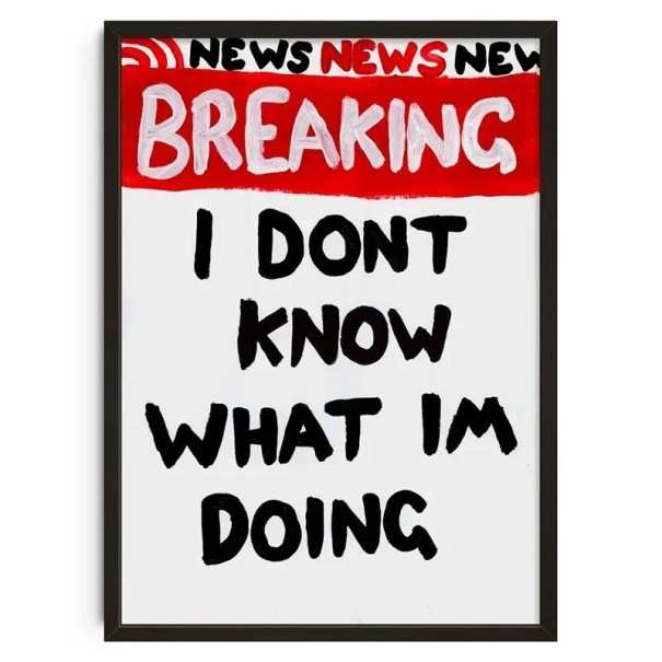 Muurposter met handgeschreven tekst I dont know what Im doing 40 x 60 cm print op canvas zwart-wit met rode decoratie 1