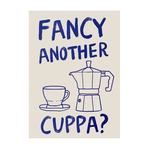 Plakat til væg citat Fancy Another Cuppa kop og moka kande 20 × 30 cm tryk på lærred blå tekst dekoration til hjemmet caféen 1