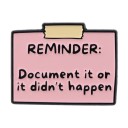 Épinglette émaillée citation Rappel Document it environ 3,2 × 2,5 cm badge rose broche amusante pour sac à dos revers vêtement accessoire 1