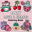 Omalovánky Cozy Love & Hearts roztomilé motívy lásky a srdcí 20 × 20 cm 24 stránok viacfarebné ilustrácie kreatívne vyfarbovanie 1