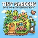 Omalovánky Tiny Gardens jednoduché záhradné motívy 20 × 20 cm viacfarebné ilustrácie kreatívne vyfarbovanie pre deti aj dospelých 3
