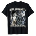 T-shirt preta masculina com estampado de lobos e a frase Hide Your Wife The Alpha Is Here T-shirt divertida com motivo de lua cheia T-shirt de algodão para amantes de lobos 1