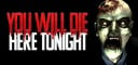You Will Die Here Tonight Steam CD Kulcs 1