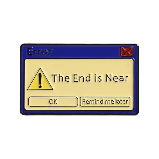 Broche de mode de bureau Motif erreur informatique Error The End Is Near Design de bureau amusant Accessoire stylé