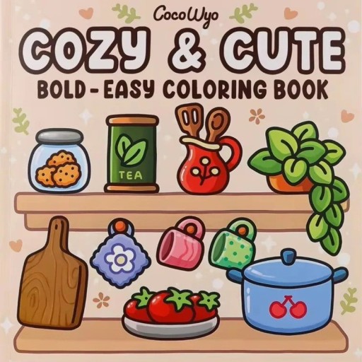 Cozy & Cute Colouring Book Simple Illustrations of Home Themes 21 × 21 cm Drawing Book with Clear Pictures for Children and Adults