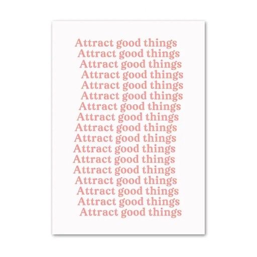 Nagyformátumú falikép ismétlődő felirattal: Attract Good Things 50 x 70 cm vászonnyomtatás rózsaszín tipográfiai design keret nélkül belső dekoráció