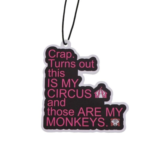 Osvěžovač vzduchu do auta závěsný s citací „This is my circus and those are my monkeys“ černý růžový přívěsek dekorace