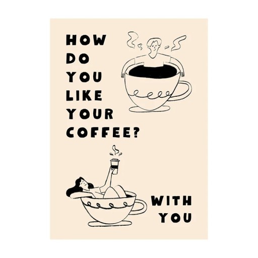 Plakat til væg med illustration af to figurer i krus og teksten how do you like your coffee 20 x 30 cm tryk på lærred beige sort dekoration