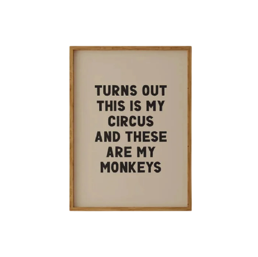 Poster di grande formato per parete con citazione "turns out this is my circus and these are my monkeys" 50 x 70 cm stampa su tela senza cornice