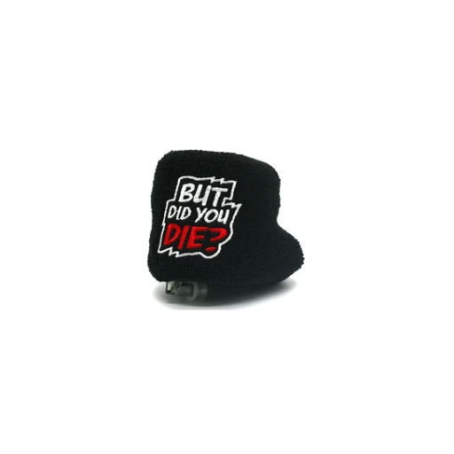 Universal Cotton Brake Fluid Reservoir Cover with the Inscription Have You Died?